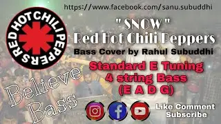 || Snow _ Red Hot Chili Peppers || Bass Cover By Rahul Subuddhi ||