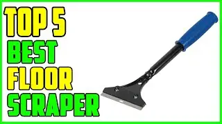 TOP 5 Best Floor Scraper 2026