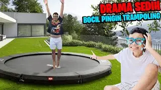 DRAMA BOCIL SEDIH PINGIN MAIN TRAMPOLING DIRUMAH!!!