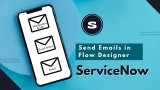 ServiceNow Send Emails from Flow Designer | Send Email Action | Send Notification Step