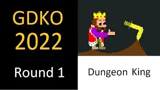 GDKO 2022 Round 1 - Dungeon King