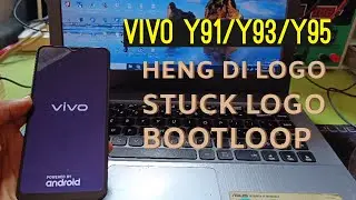 Vivo y91/y93/y95 stuck di logo atau bootloop, software atau hardware???