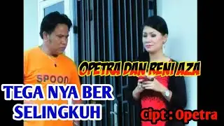 Opetra vs Reni Aza// Tega nya berselingkuh cipt: opetra//