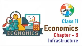 Class 11 Economics Ch.8 Infrastructure (PPT)