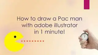 Adobe Illustrator tutorials for Beginner | How to draw a Pac man with Adobe Illustrator in 1 minute