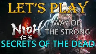 Secrets Of The Dead | Full Walkthrough | NIOH