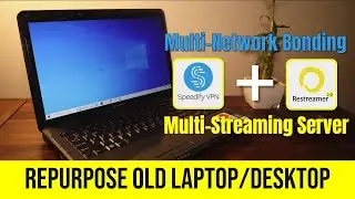 Repurpose Your Old Laptop: Power Up Multi-Destination Streaming with Network Bonding!