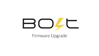 Bolt Manager: Firmware Upgrade