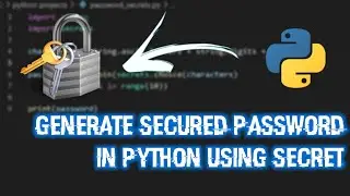 Secured password generator python project using secret module | unhackable 