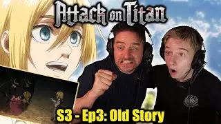 ATTACK ON TITAN: S3 - EP 3 - Old Story (DAD AND SON FIRST TIME WATCHING REACTION)