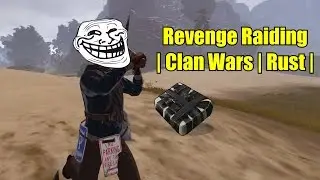 Revenge Raiding | Clan Wars | Rust