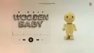 R Nait | Official Visualizer | Wooden Baby | 