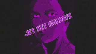 JET SET FAILSAFE