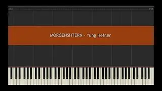 MORGENSHTERN - Yung Hefner l Piano MIDI Version (На пианино)