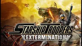 Starship Troopers: Extermination - First Impressions