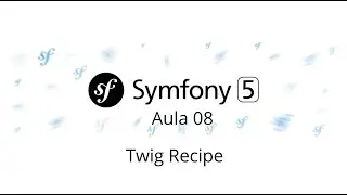 Aula 08 – Symfony 5 – Twig Recipe — Scheduled, Divi - Curso gratuito de Symfony PHP 7