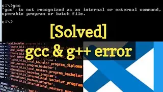 gcc is not recognized as an internal or external command visual studio code | Error Solved