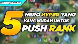 HERO HYPER YANG MUDAH UNTUK PUSH RANK ! HERO YANG ENAK UNTUK PUSH RANK SOLO ! HERO KUAT PUSH RANK !