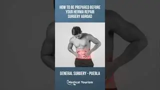 Preparing for Hernia Repair Surgery in Puebla: A Guide for Medical Tourists - Medical Tourism