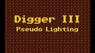 Pseudo Lighting in Digger III