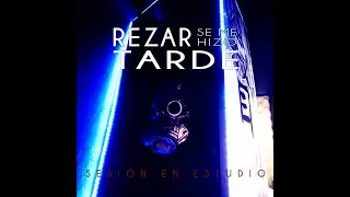 Rezar Se Me Hizo Tarde - Pattu (SESIÓN EN ESTUDIO)