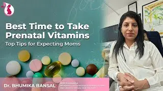 Best Time to Take Prenatal Vitamins for Maximum Absorption | Essential Pregnancy Tips | Dr Bhumika