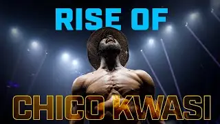 RISE Of Chico Kwasi | GLORY 96
