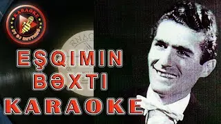 Oqtay Ağayev - Eşqimin bəxti (KARAOKE)