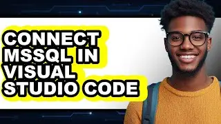 How to Connect Mssql in Visual Studio Code - Step by Step
