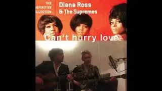 You Can't Hurry Love (Diana Ross & The Supremes cover)