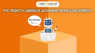 AI Month Week3 Winner Announcement | Cyber Square for schools
