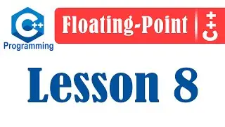 Advanced C++ | Floating Point | Lesson 8