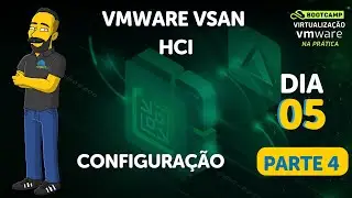 Hiperconvergência VMware vSAN 7 - Configuração - DIA 5 - PART4