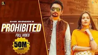 Prohibited : Sabi Bhinder (Full Video) Gurlez Akhtar | Avvy Sra | Punjabi Songs 2020