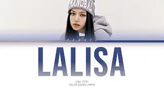 LISA 'LALISA' Color Coded Lyrics (Han/Rom/Eng)