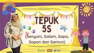 TEPUK 5 S (Senyum, Salam, Sapa, Sopan, Santun)