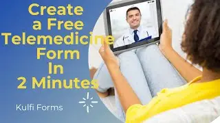 Kulfi Forms | How To Create a Telemedicine Form In 2 Minutes