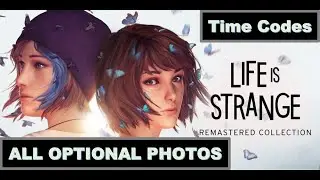 All Optional Photos in Life Is Strange Remastered Collection /W TIME CODES