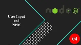 04 User Input | Custom Module Creation and Publishing to NPM | Node JS | 