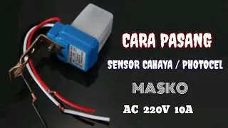 🔴Cara mudah pasang sensor cahaya / masko photocell AC 220V 10A