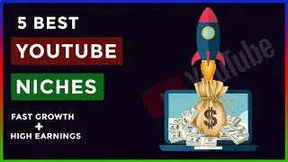 Best Niches to Grow Fast on YouTube and Make More Money