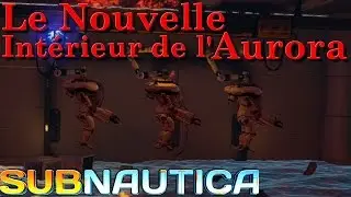 SUBNAUTICA L'intérieur de l'Aurora (dernier patch)