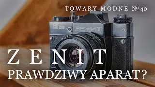 Zenit, prawdziwy aparat [TOWARY MODNE 40]