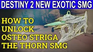 How To Unlock OSTEO STRIGA Exotic SMG (Destiny 2 Season Of The Risen)