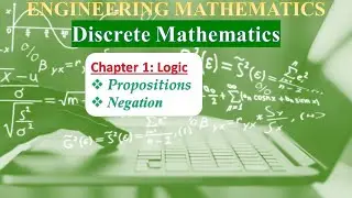 Ch 1.1.0: Logic | Propositions ,negation