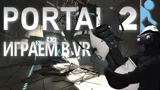 Portal 2 play in VR