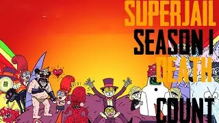 SUPERJAIL DEATH COUNT (SEASON 1 EPISODES 1-5)