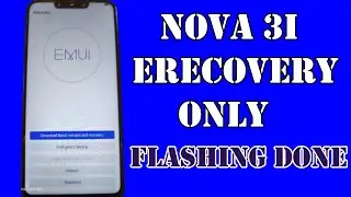 HUAWEI NOVA 3i  eRECOVERY ONLY | FLASHING DONE