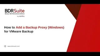 How to Add a Backup Proxy for VMware Backup | BDRSuite