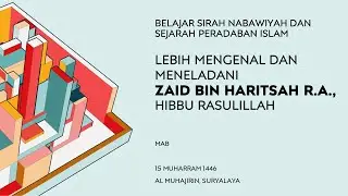 Zaid bin Haritsah: lebih mengenal dan meneladani Hibbu Rasulillah